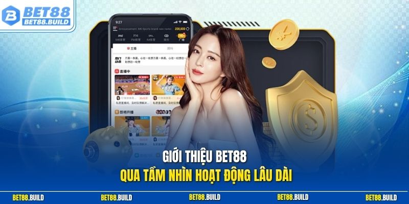 Giới thiệu BET88 qua tầm nhìn hoạt động lâu dài