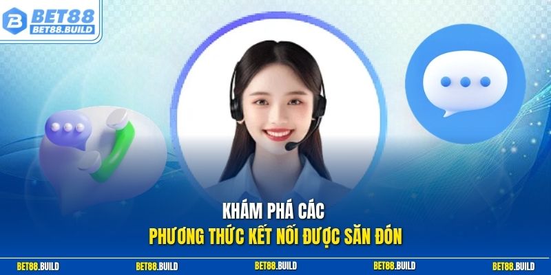 Khám phá các phương thức kết nối được săn đón