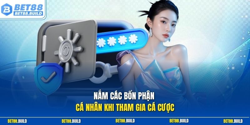 Nắm các bổn phận cá nhân khi tham gia cá cược