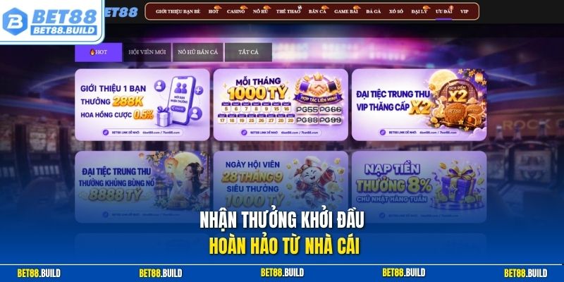 Nhận thưởng khởi đầu hoàn hảo từ nhà cái