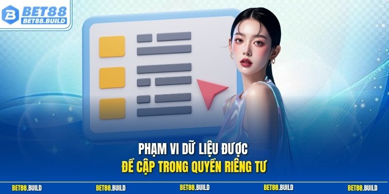 Phạm vi dữ liệu được đề cập trong quyền riêng tư 