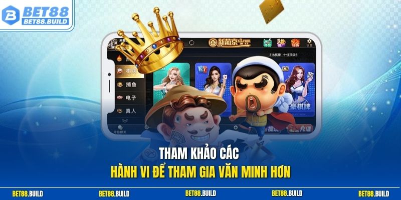 Tham khảo các hành vi để tham gia văn minh hơn