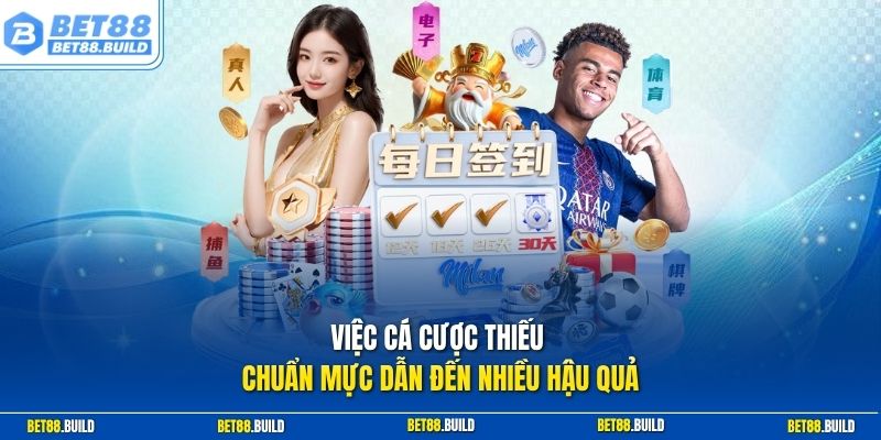 Việc cá cược thiếu chuẩn mực dẫn đến nhiều hậu quả
